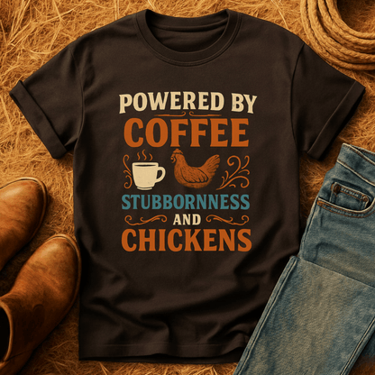 Coffee, Stubbornness & Chickens T-Shirt