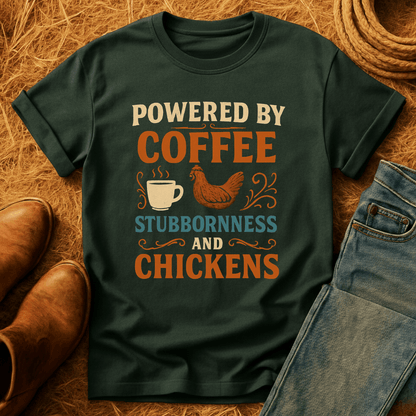 Coffee, Stubbornness & Chickens T-Shirt