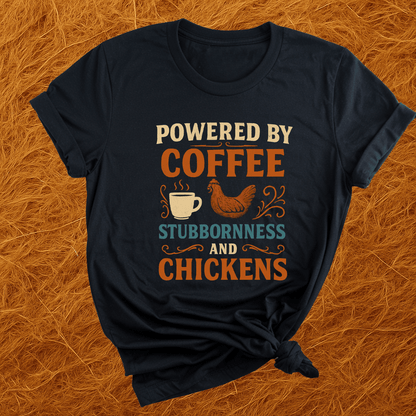 Coffee, Stubbornness & Chickens T-Shirt