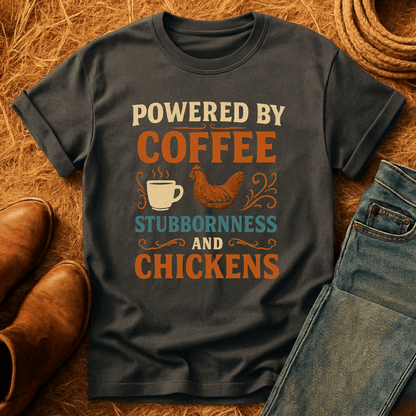 Coffee, Stubbornness & Chickens T-Shirt