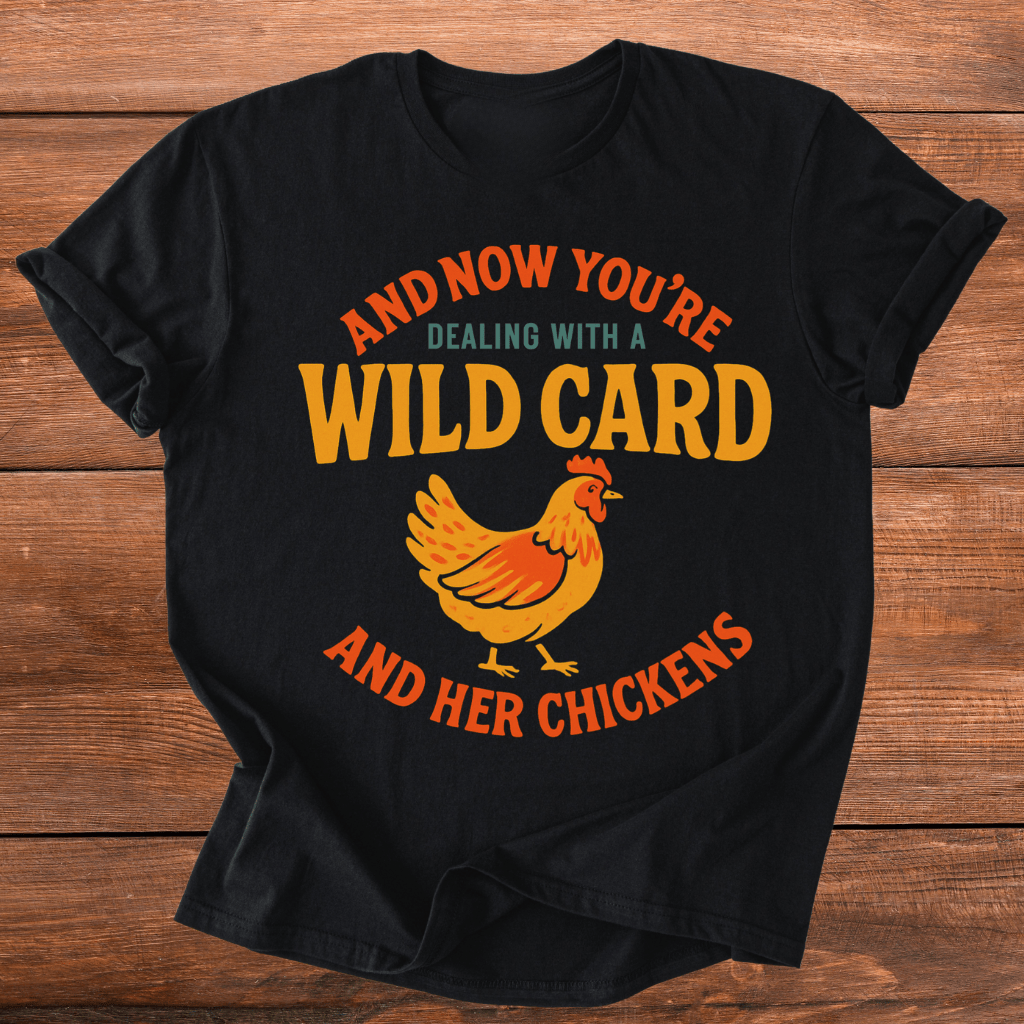 Wild Card & Chickens T-Shirt