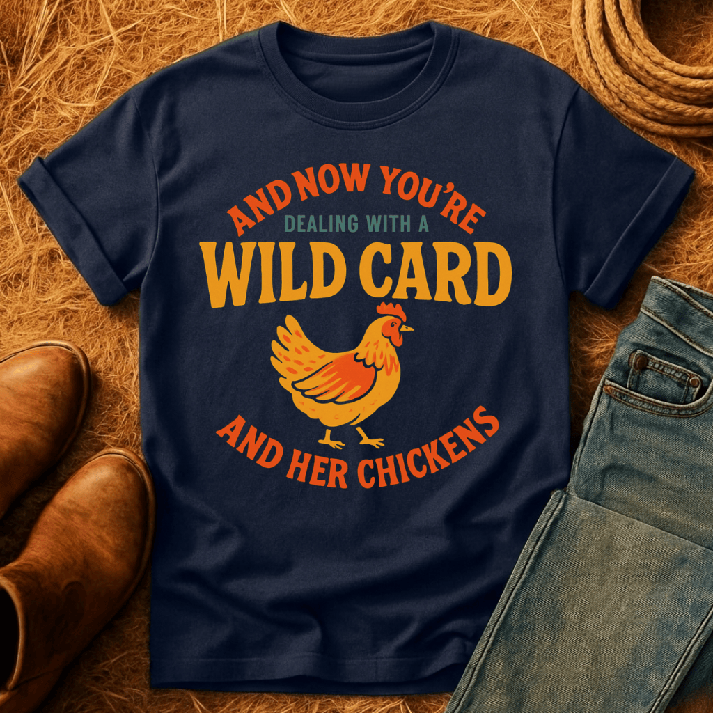 Wild Card & Chickens T-Shirt