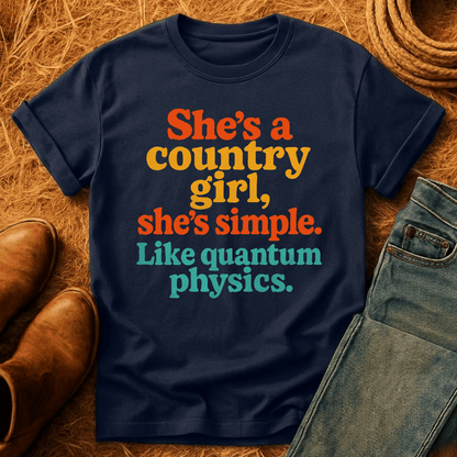 Country Girl, Like Quantum Physics T-Shirt