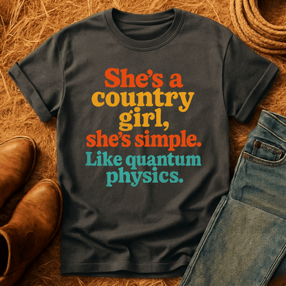 Country Girl, Like Quantum Physics T-Shirt