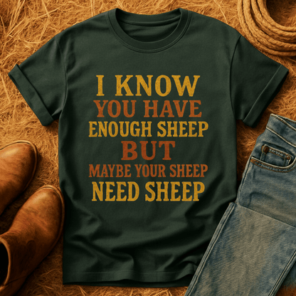 Sheep Need Sheep T-Shirt