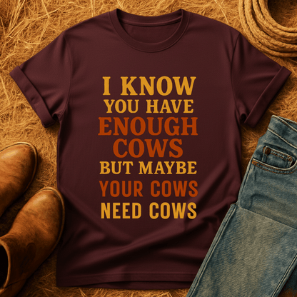 Cows Need Cows T-Shirt