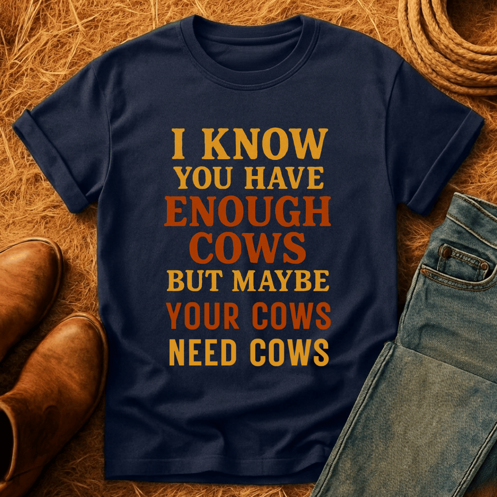 Cows Need Cows T-Shirt