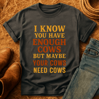 Cows Need Cows T-Shirt