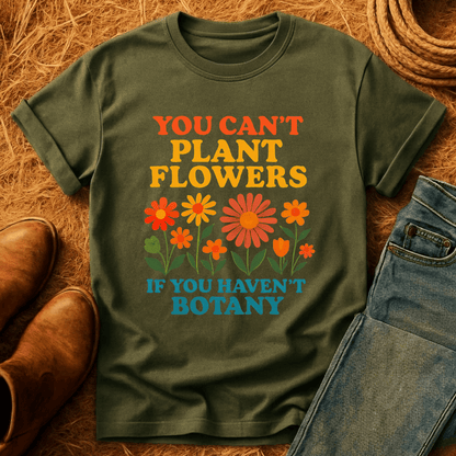 Bot-any Flowers Joke T-Shirt
