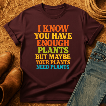 Plants Need Plants T-Shirt