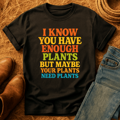 Plants Need Plants T-Shirt