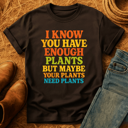 Plants Need Plants T-Shirt