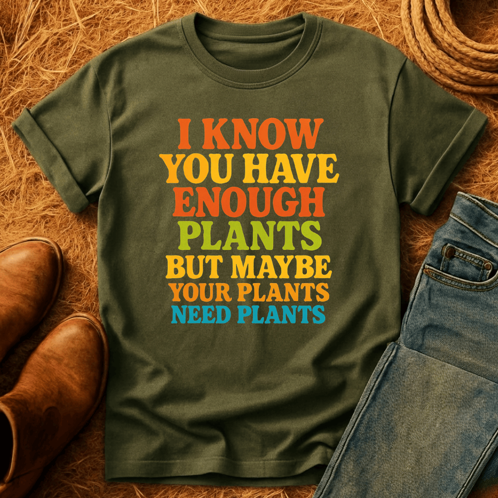 Plants Need Plants T-Shirt