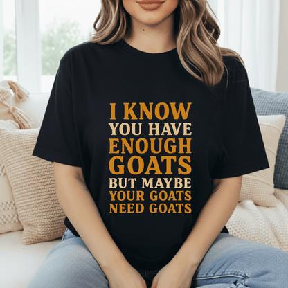 Goats Need Goats T-Shirt