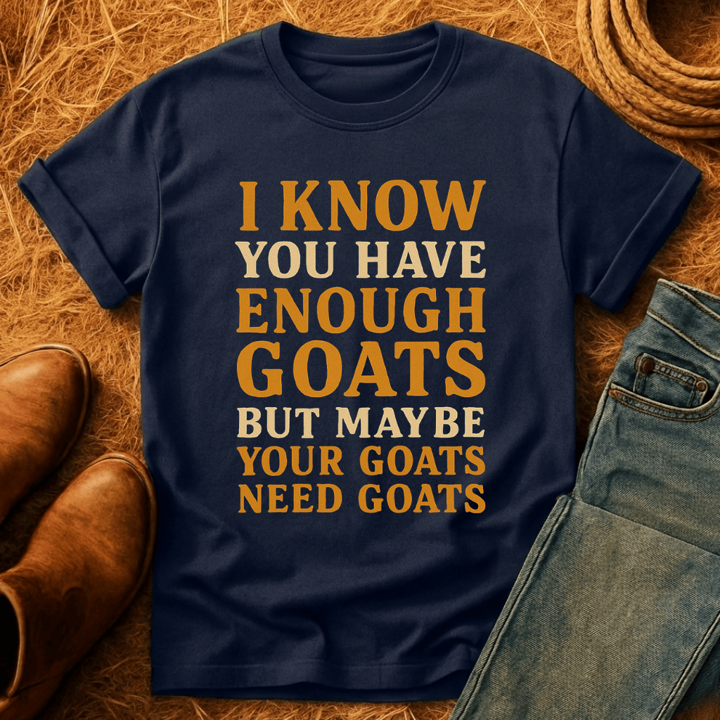 Goats Need Goats T-Shirt