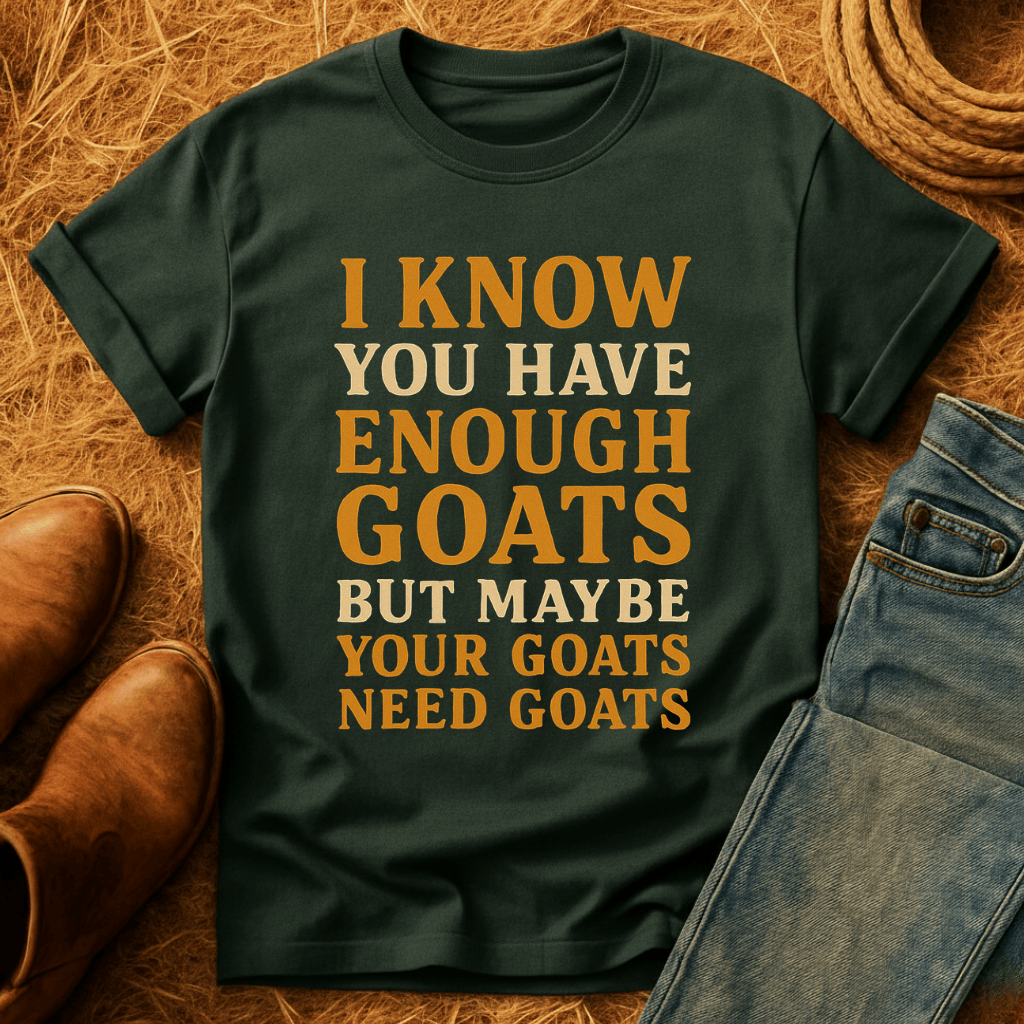 Goats Need Goats T-Shirt