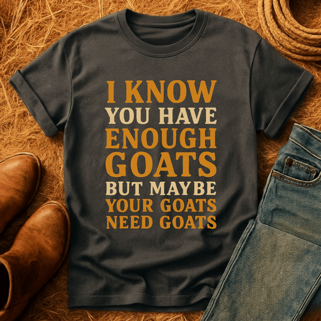 Goats Need Goats T-Shirt