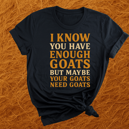 Goats Need Goats T-Shirt