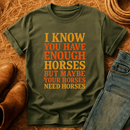 Horses Need Horses T-Shirt