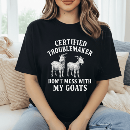 Certified Troublemaker Goats T-Shirt