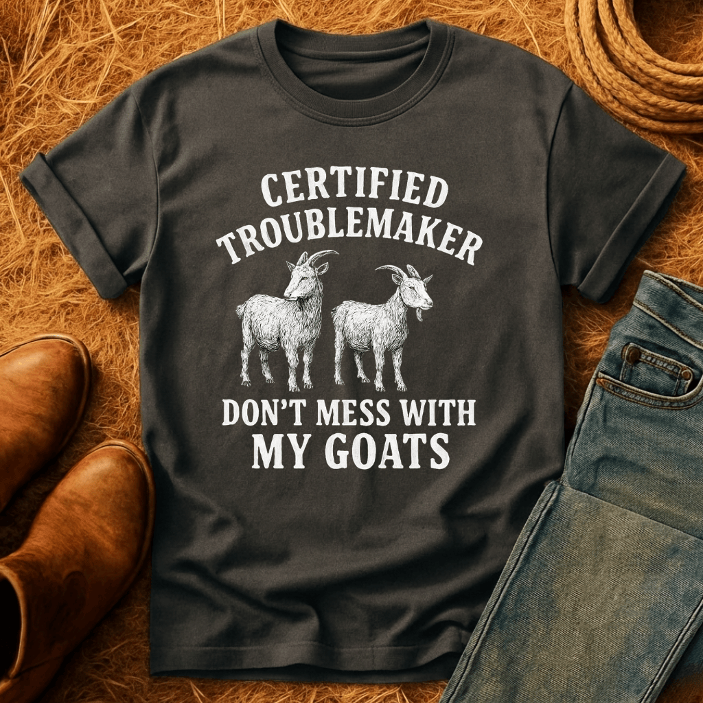 Certified Troublemaker Goats T-Shirt