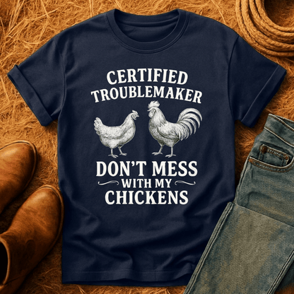 Certified Troublemaker Chickens T-Shirt