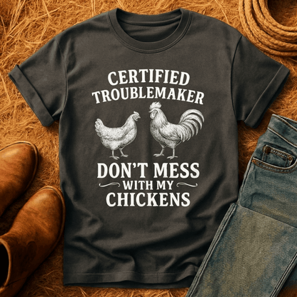 Certified Troublemaker Chickens T-Shirt