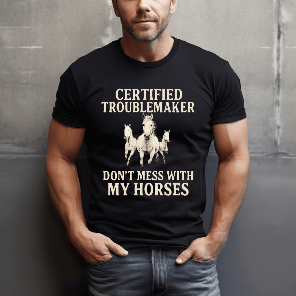 Certified Troublemaker Horses T-Shirt