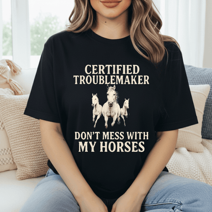 Certified Troublemaker Horses T-Shirt