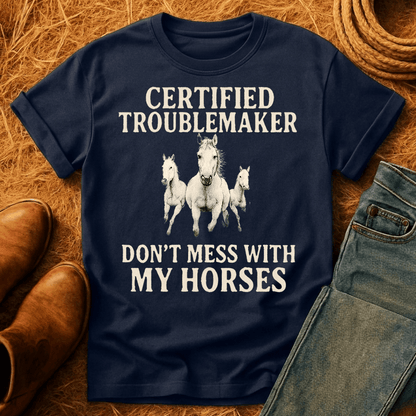 Certified Troublemaker Horses T-Shirt