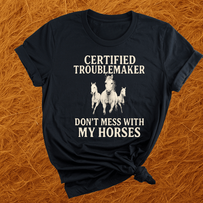 Certified Troublemaker Horses T-Shirt