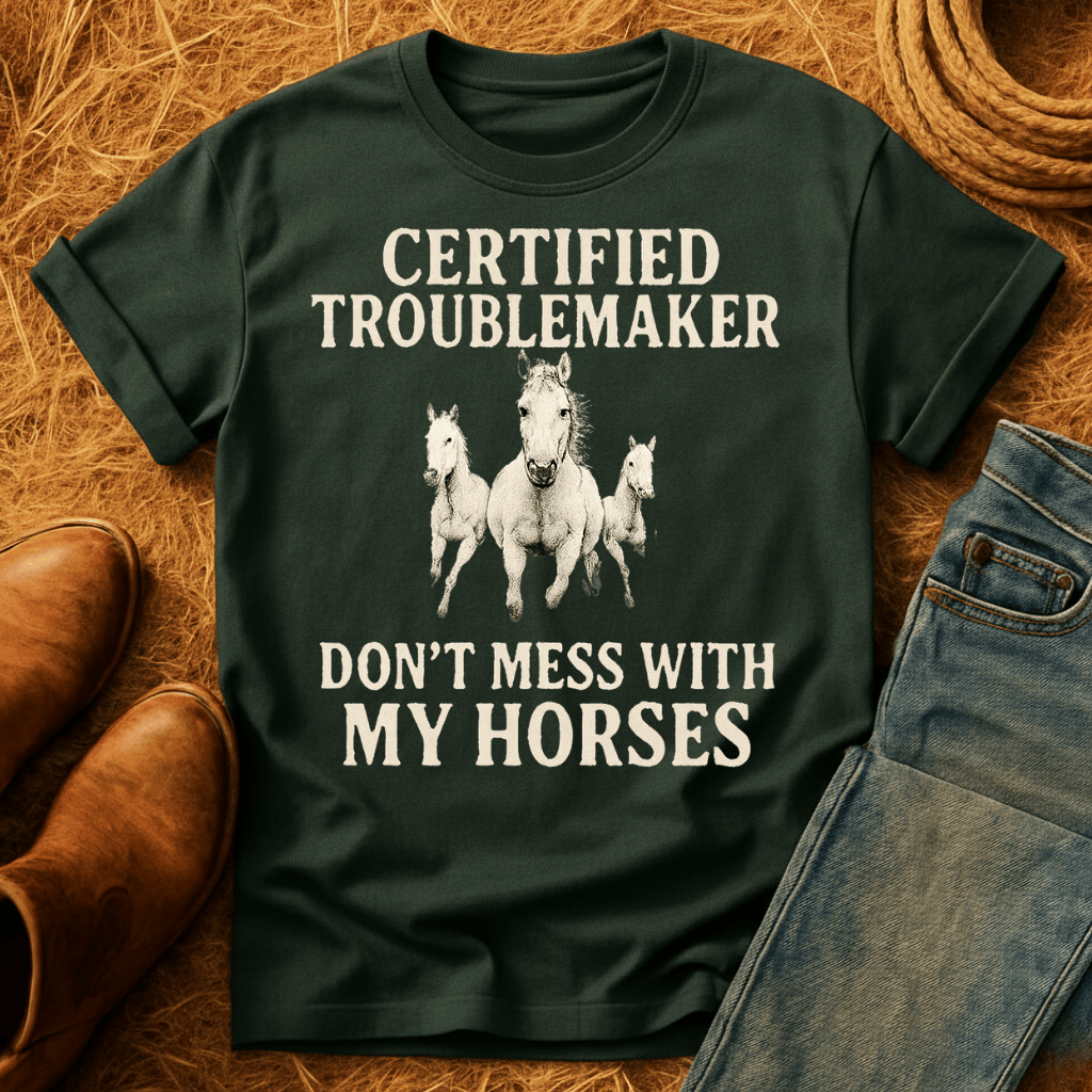 Certified Troublemaker Horses T-Shirt