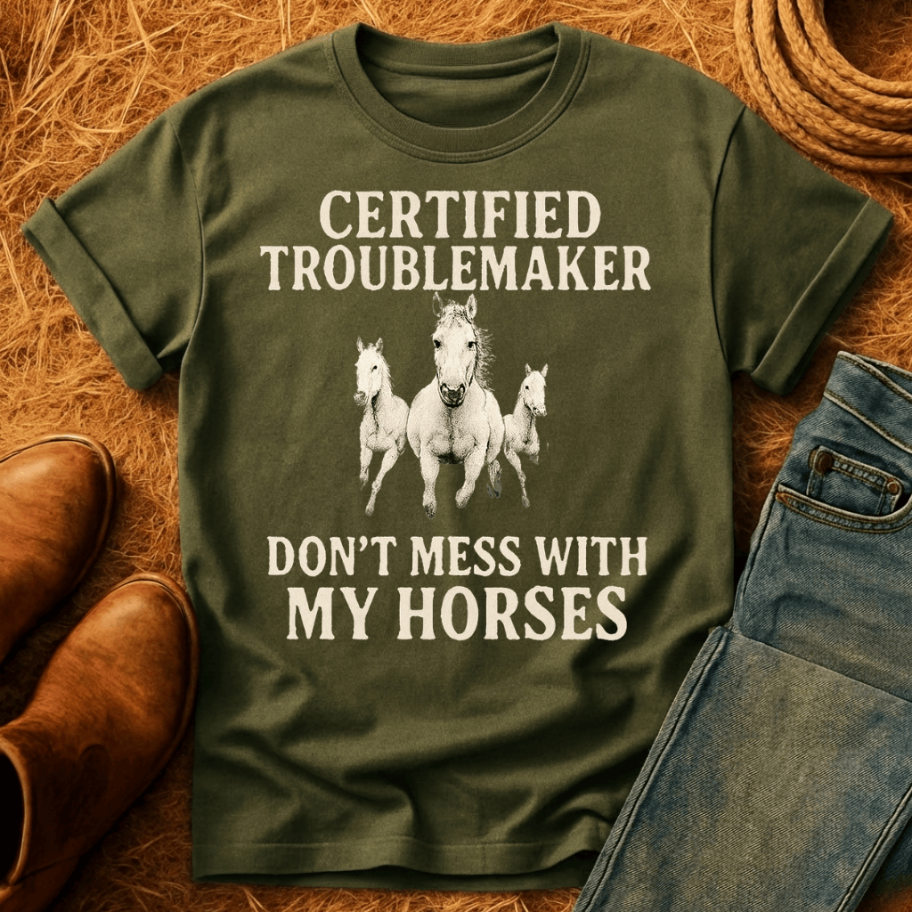 Certified Troublemaker Horses T-Shirt