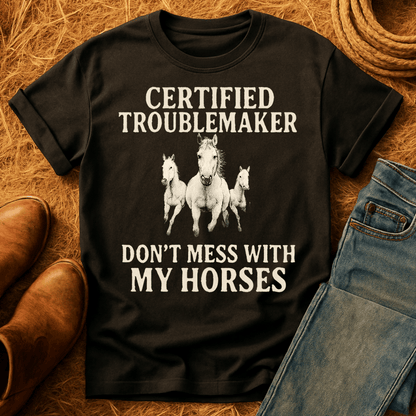 Certified Troublemaker Horses T-Shirt