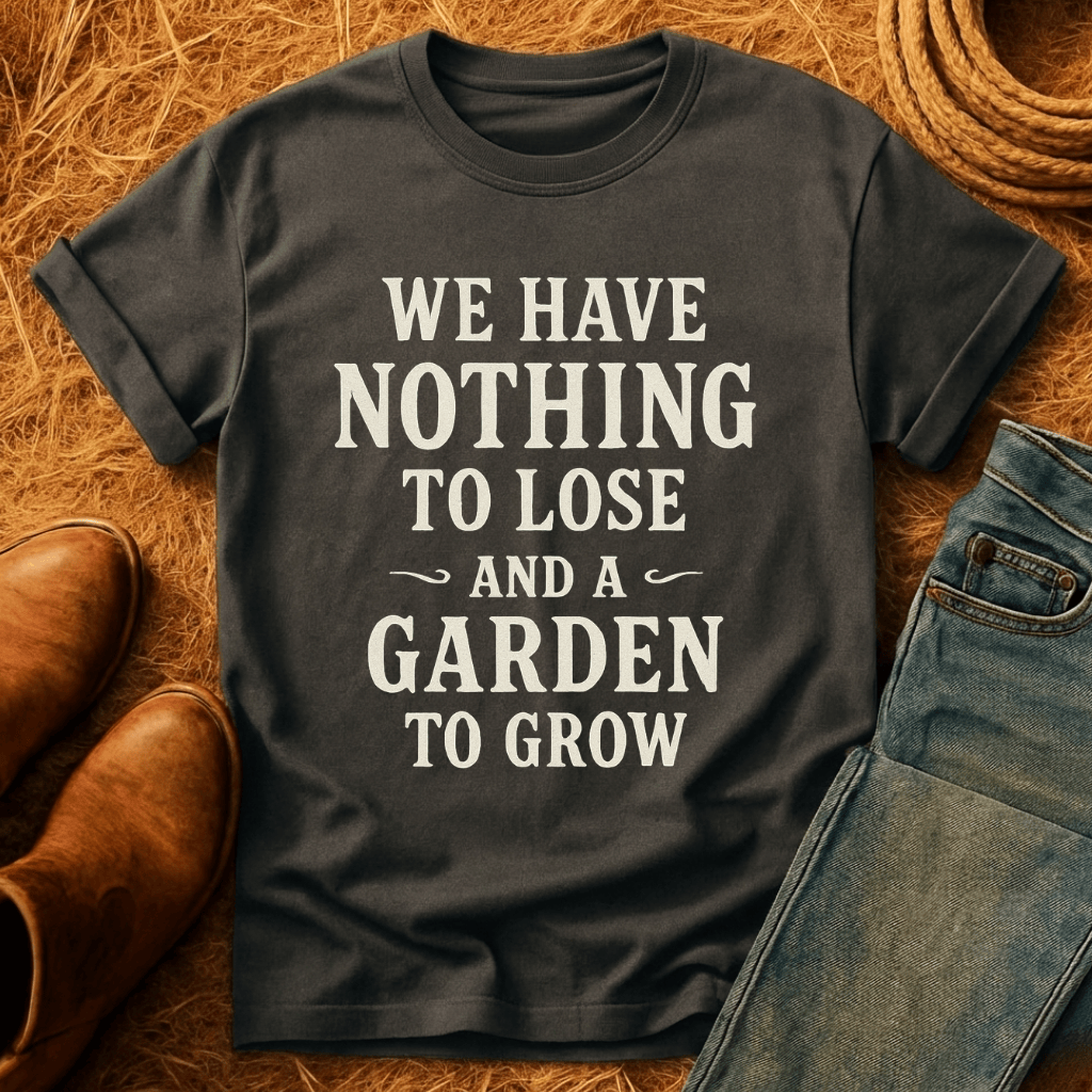 Garden To Grow T-Shirt