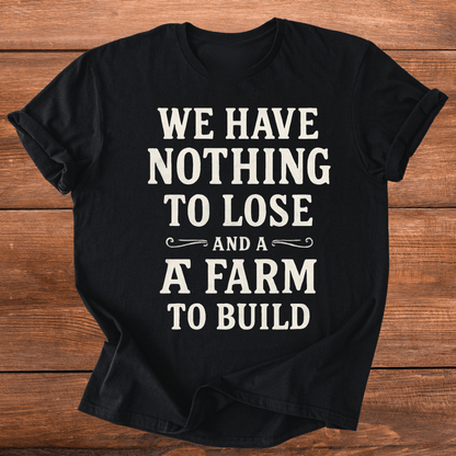 Farm To Build T-Shirt