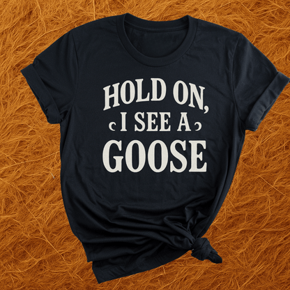 I See A Goose T-Shirt