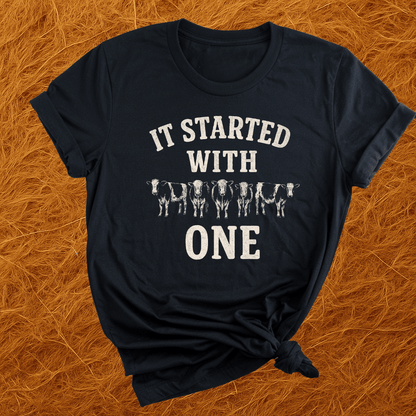 Started With One Cow T-Shirt