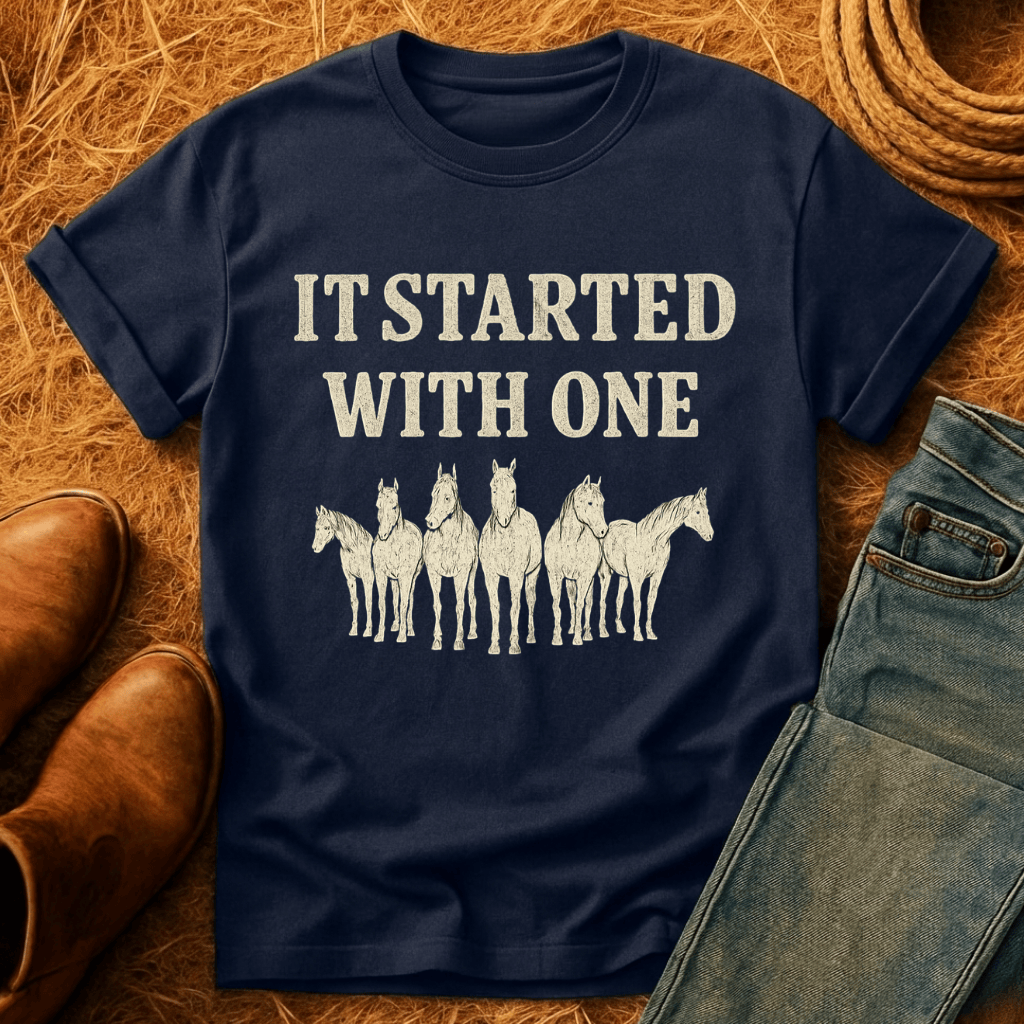 Started With One Horse T-Shirt