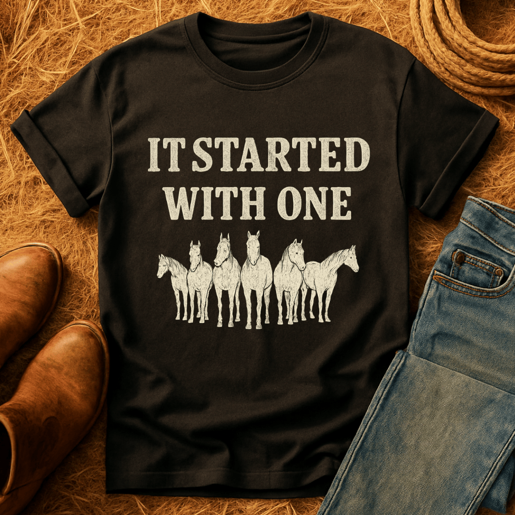 Started With One Horse T-Shirt