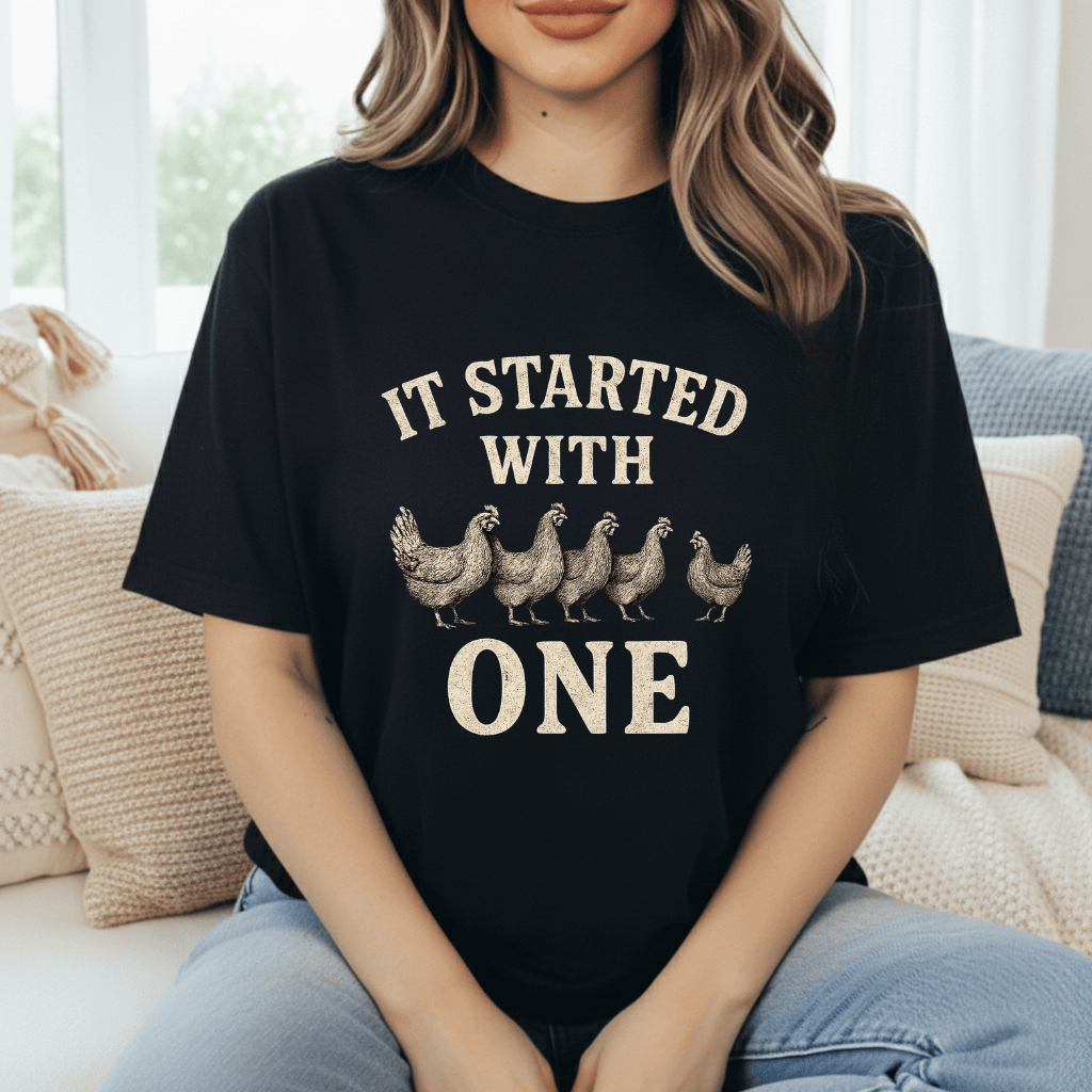 Started With One Chicken T-Shirt