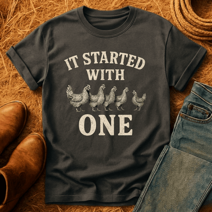 Started With One Chicken T-Shirt