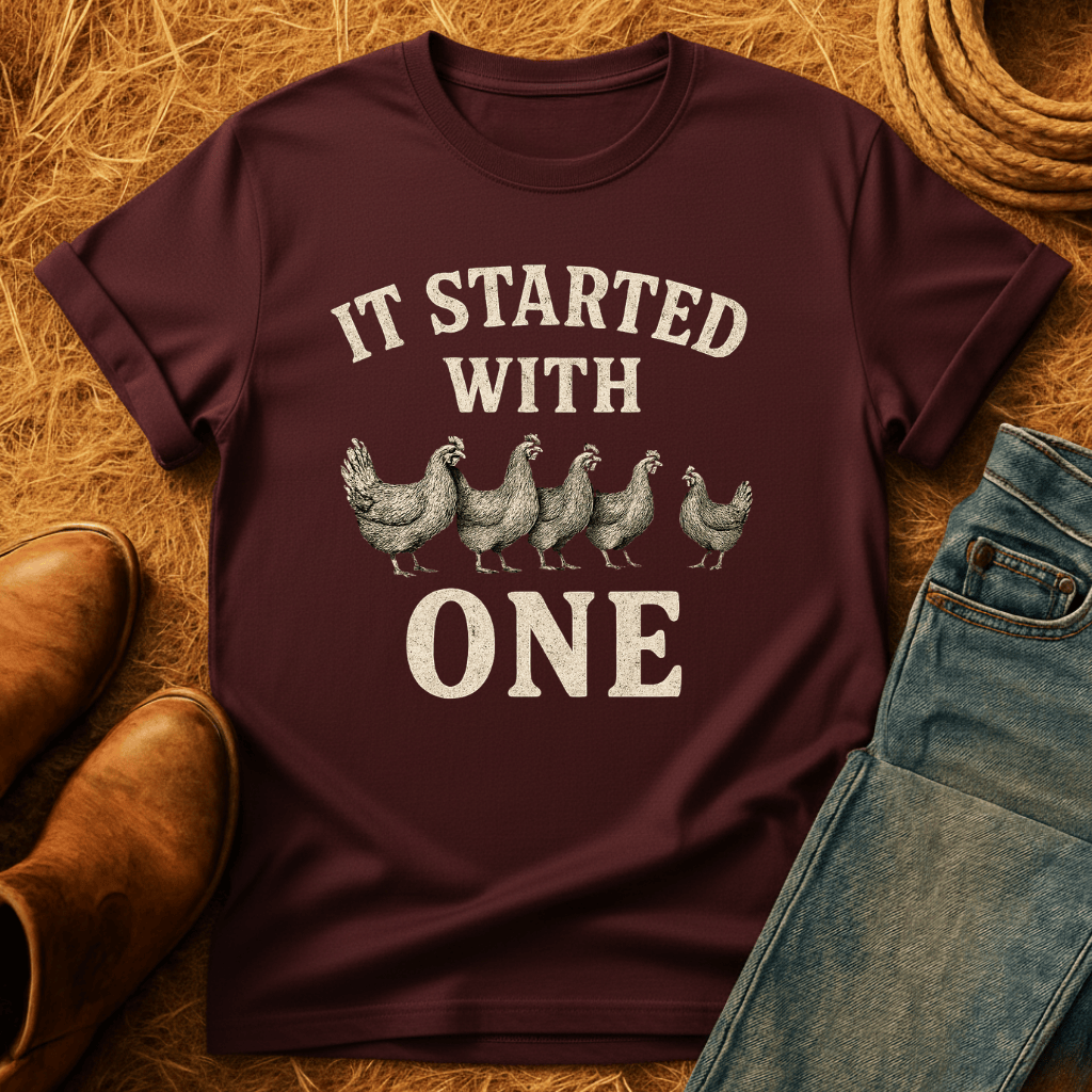 Started With One Chicken T-Shirt