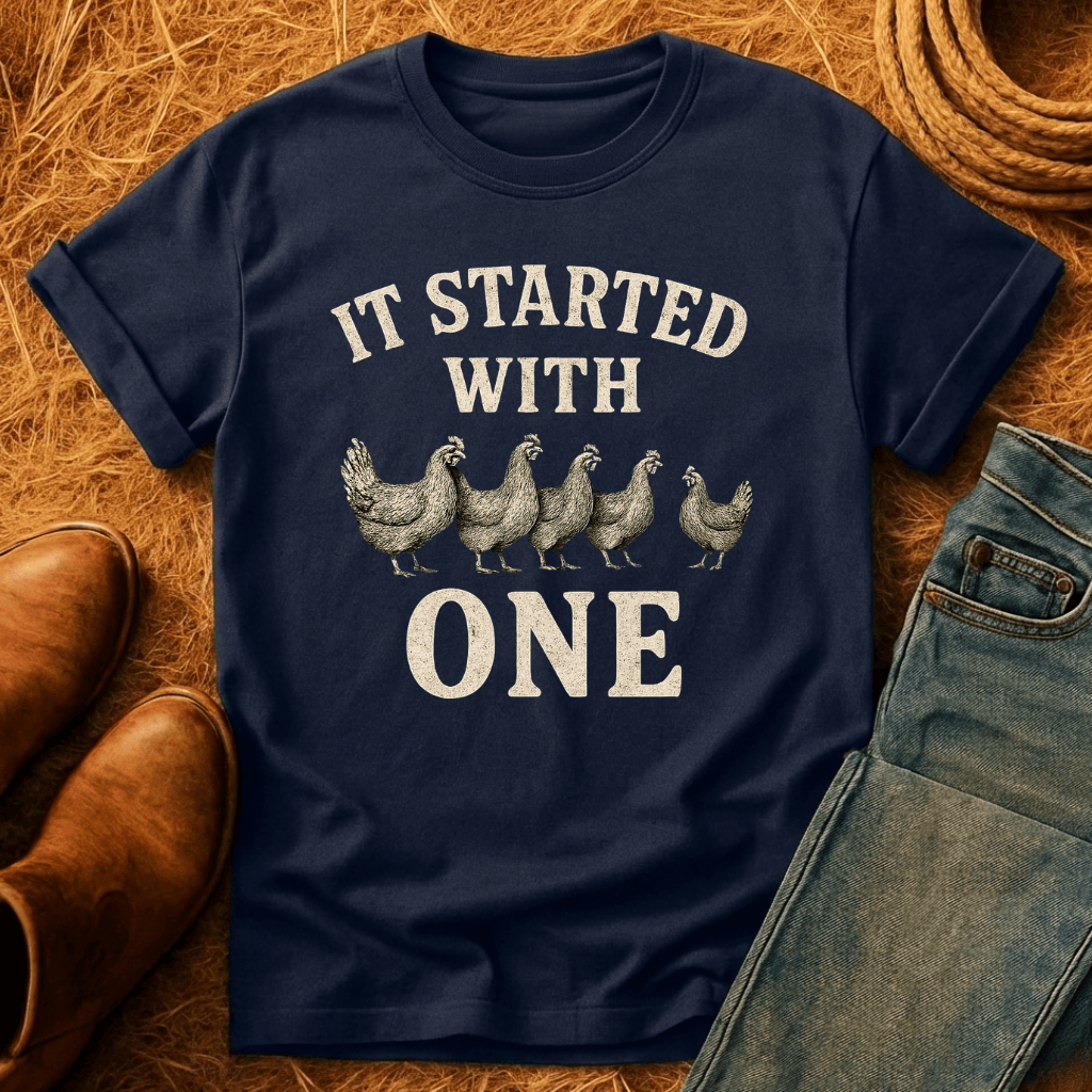Started With One Chicken T-Shirt