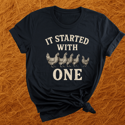 Started With One Chicken T-Shirt