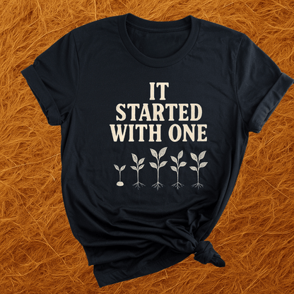 Started With One Plant T-Shirt