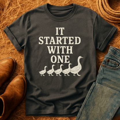 Started With One Goose T-Shirt