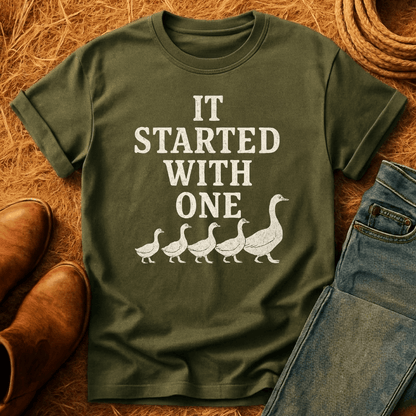Started With One Goose T-Shirt