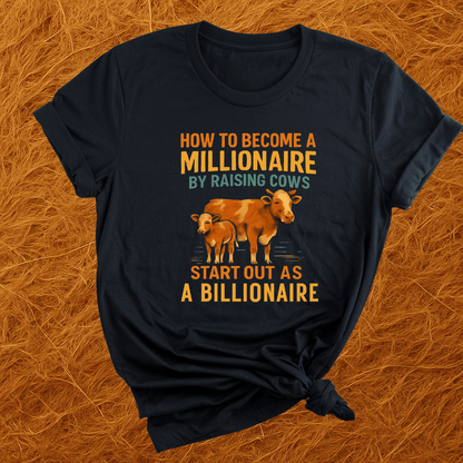 Millionaire Raising Cows T-Shirt