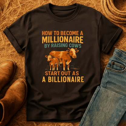 Millionaire Raising Cows T-Shirt